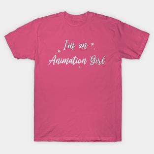 I'm an Animation Girl T-Shirt